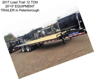 2017 Load Trail 12 TON 20\'+5\' EQUIPMENT TRAILER in Peterborough