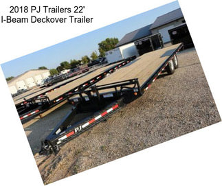 2018 PJ Trailers 22\' I-Beam Deckover Trailer