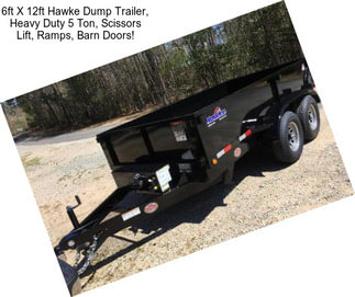6ft X 12ft Hawke Dump Trailer, Heavy Duty 5 Ton, Scissors Lift, Ramps, Barn Doors!