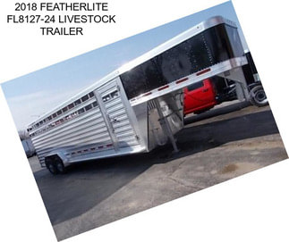 2018 FEATHERLITE FL8127-24 LIVESTOCK TRAILER