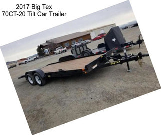 2017 Big Tex 70CT-20 Tilt Car Trailer