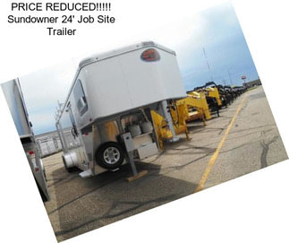 PRICE REDUCED!!!!! Sundowner 24\' Job Site Trailer