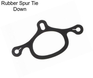 Rubber Spur Tie Down