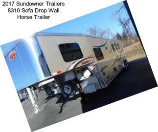 2017 Sundowner Trailers 8310 Sofa Drop Wall Horse Trailer