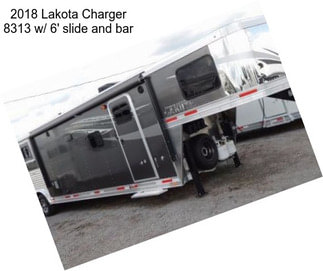 2018 Lakota Charger 8313 w/ 6\' slide and bar