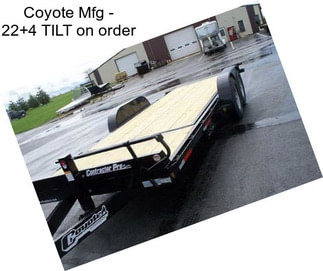 Coyote Mfg - 22+4 TILT on order