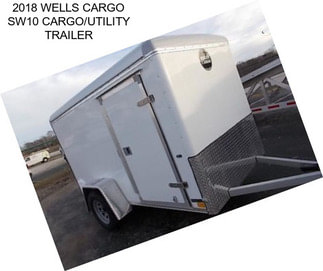 2018 WELLS CARGO SW10 CARGO/UTILITY TRAILER