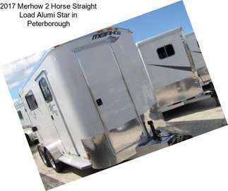 2017 Merhow 2 Horse Straight Load Alumi Star in Peterborough