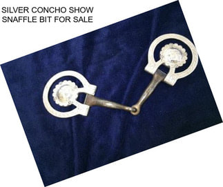 SILVER CONCHO SHOW SNAFFLE BIT FOR SALE