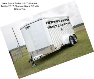 New Stock Trailer 2017 Shadow Trailer 2017 Shadow Stock BP with Spare Tire