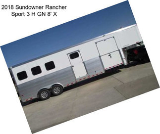 2018 Sundowner Rancher Sport 3 H GN 8\' X