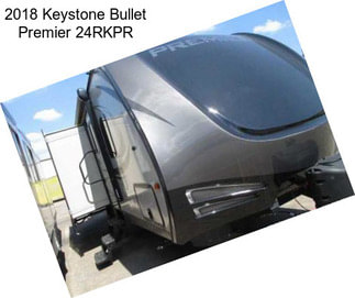 2018 Keystone Bullet Premier 24RKPR