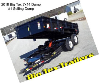 2018 Big Tex 7x14 Dump #1 Selling Dump