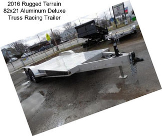 2016 Rugged Terrain 82x21 Aluminum Deluxe Truss Racing Trailer