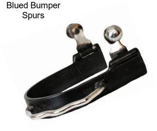 Blued Bumper Spurs