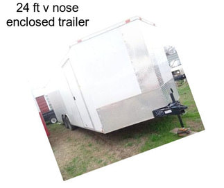 24 ft v nose enclosed trailer