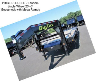 PRICE REDUCED - Tandem Single Wheel 20\'+5\' Gooseneck with Mega Ramps