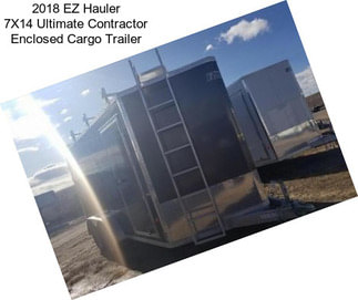 2018 EZ Hauler 7X14 Ultimate Contractor Enclosed Cargo Trailer