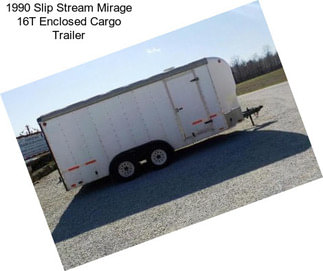 1990 Slip Stream Mirage 16T Enclosed Cargo Trailer