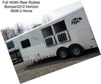 Full Width Rear Rubber Bumper2012 Horizon 8008 2 Horse