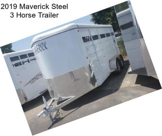 2019 Maverick Steel 3 Horse Trailer