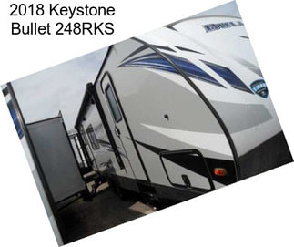 2018 Keystone Bullet 248RKS