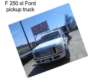F 250 xl Ford pickup truck