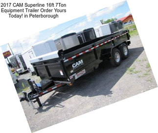 2017 CAM Superline 16ft 7Ton Equipment Trailer Order Yours Today! in Peterborough
