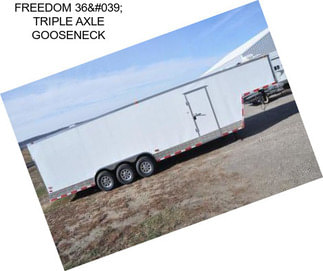 FREEDOM 36' TRIPLE AXLE GOOSENECK