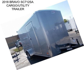 2018 BRAVO SC712SA CARGO/UTILITY TRAILER