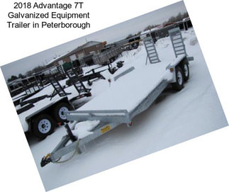 2018 Advantage 7T Galvanized Equipment Trailer in Peterborough