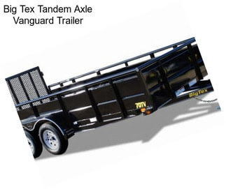 Big Tex Tandem Axle Vanguard Trailer