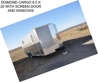 DIAMOND CARGO 8.5 X 20 WITH SCREEN DOOR AND WINDOWS