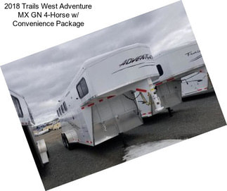 2018 Trails West Adventure MX GN 4-Horse w/ Convenience Package