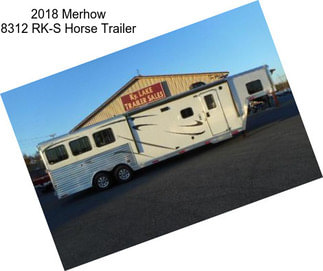 2018 Merhow 8312 RK-S Horse Trailer