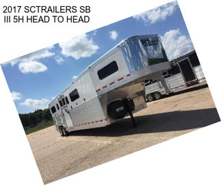 2017 SCTRAILERS SB III 5H HEAD TO HEAD