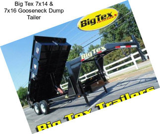 Big Tex 7x14 & 7x16 Gooseneck Dump Tailer