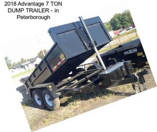 2018 Advantage 7 TON DUMP TRAILER - in Peterborough