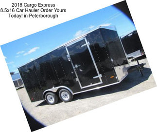 2018 Cargo Express 8.5x16 Car Hauler Order Yours Today! in Peterborough