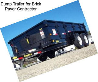 Dump Trailer for Brick Paver Contractor