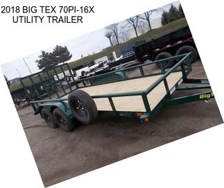 2018 BIG TEX 70PI-16X UTILITY TRAILER