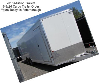 2018 Mission Trailers 8.5x24 Cargo Trailer Order Yours Today! in Peterborough