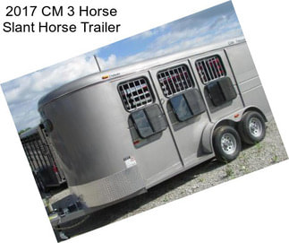 2017 CM 3 Horse Slant Horse Trailer