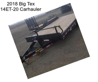 2018 Big Tex 14ET-20 Carhauler