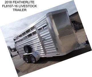 2018 FEATHERLITE FL8107-16 LIVESTOCK TRAILER