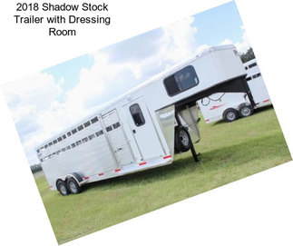 2018 Shadow Stock Trailer with Dressing Room