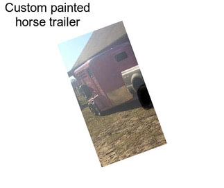 Custom painted horse trailer