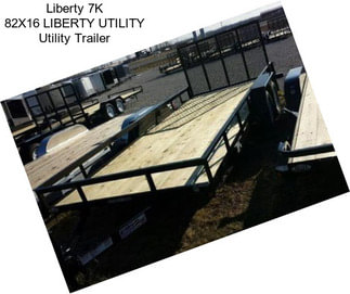 Liberty 7K 82X16 LIBERTY UTILITY Utility Trailer