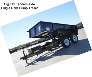 Big Tex Tandem Axle Single Ram Dump Trailer