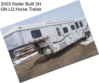 2003 Kiefer Built 3H GN LQ Horse Trailer